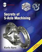 Secrets of 5-Axis Machining [With CDROM]