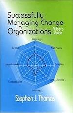 Successfully Managing Change in Organizations