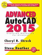 Advanced AutoCAD (R) 2015 Exercise Workbook
