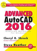 Advanced AutoCAD (R) 2016 Exercise Workbook