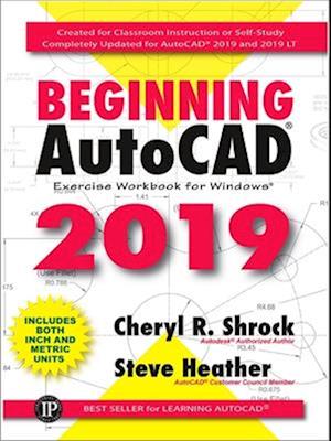 Beginning AutoCAD 2019 Exercise Workbook