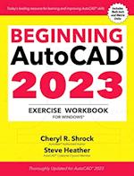 Beginning AutoCAD(R) 2023 Exercise Workbook
