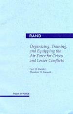 Organizing, Training, and Equipping the Air Force for Crises and Lesser Conflicts