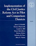 Implementation of the Civil Justice Reform ACT in Pilot and Comparison Districts