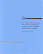 The Impact of Water Supply Reductions on San Joaquin Valley Agriculture During the 1986-1992 Drought (1998)