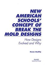 New American Schools' Concept of Break the Mold Designs