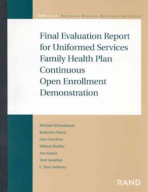 Final Evaluation Report for Uniformed Services Family Health Plan Continuous Open Enrollment