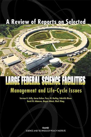 A Review of Reports on Selected Large Federal Science Facilities