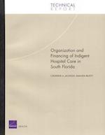 Organization and Financing of Hospital Care for Indigents in South Florida