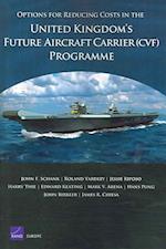 Options for Reducing Costs in the United Kingdom's Future Aircraft Carrier (CVF) Programme