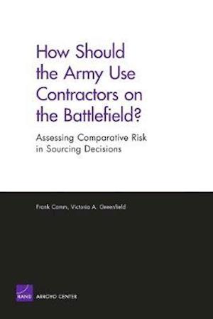 How Should the Army Use Contractors on the Battlefield?