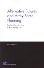Alternative Futures and Army Force Planning
