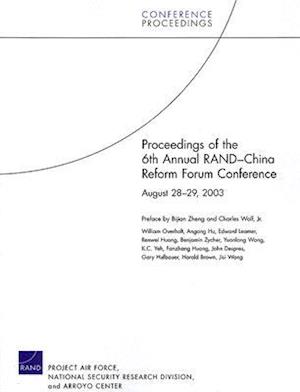 Proceedings of the 6th Annual Rand China Reform Forum