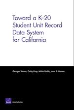 Toward a K-20 Student Unit Record Data System for California