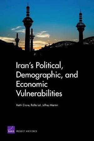 Iran's Political, Demographic, and Economic Vulnerabilities