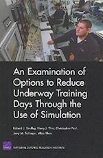 An Examination of Options to Reduce Underway Training Days Through the Use of Simulation 2008
