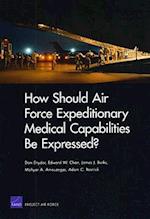 How Should Air Force Expeditionary Medical Capabilities Be Expressed?