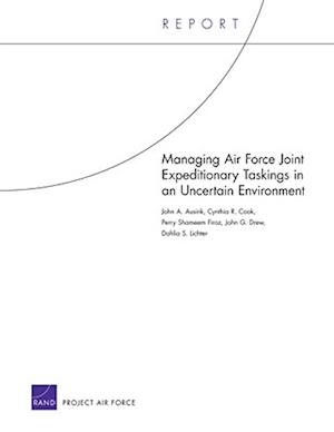 Managing Air Force Joint Expeditionary Taskings in an Uncertain Environment