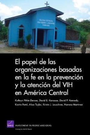 El Papel De Las Organizaciones Basadas En La Fe En La Prevencion Y La Atencion Del VIH En America Central