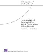 Understanding and Reducing off-Duty Vehicle Crashes Among Military Personnel