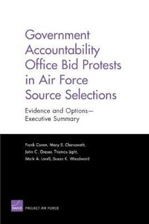 Government Accountability Office Bid Protests in Air Force Source Selections: Evidence and Options--Executive Summary