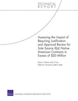 Assessing the Impact of Requiring Justification and Approval Review for Sole Source 8(a) Native American Contracts in Excess of $20 Million