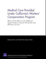 Medical Care Provided Under California's Workers' Compensation Program