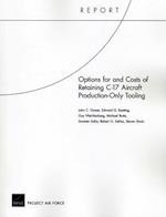 Options for and Costs of Retaining C-17 Aircraft Production-Only Tooling