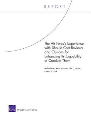 The Air Force's Experience with Should-Cost Reviews and Options for Enhancing Its Capability to Conduct Them