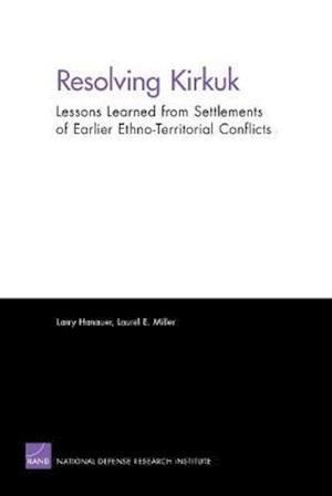 Resolving Kirkuk: Lessons Learned from Settlements of Earlier Ethno-Territorial Conflicts