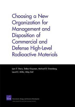 Choosing a New Organization for Management and Disposition of Commercial and Defense High-Level Radioactive Materials