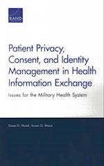 Patient Privacy, Consent, and Identity Management in Health Information Exchange: Issues for the Military Health System 