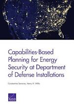 Capabilities-Based Planning for Energy Security at Department of Defense Installations