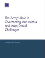 The Army's Role in Overcoming Anti-Access and Area Denial Challenges