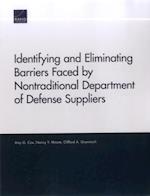 Identifying and Eliminating Barriers Faced by Nontraditional Department of Defense Suppliers