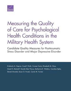 Measuring the Quality of Care for Psychological Health Conditions in the Military Health System: Candidate Quality Measures for Posttraumatic Stress D