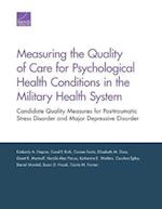 Measuring the Quality of Care for Psychological Health Conditions in the Military Health System: Candidate Quality Measures for Posttraumatic Stress D