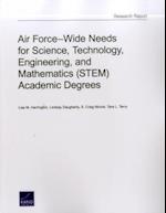 Air Force-Wide Needs for Science, Technology, Engineering, and Mathematics (Stem) Academic Degrees