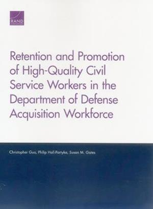 Retention and Promotion of High-Quality Civil Service Workers in the Department of Defense Acquisition Workforce