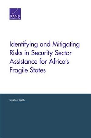 Identifying and Mitigating Risks in Security Sector Assistance for Africa's Fragile States