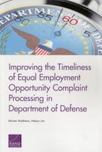 Improving the Timeliness of Equal Employment Opportunity Complaint Processing in Department of Defense