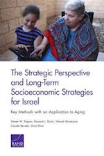 The Strategic Perspective and Long-Term Socioeconomic Strategies for Israel