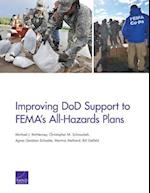 Improving Dod Support to Fema's All-Hazards Plans