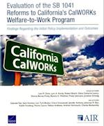 Evaluation of the Sb 1041 Reforms to California's Calworks Welfare-To-Work Program