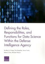 Defining the Roles, Responsibilities, and Functions for Data Science Within the Defense Intelligence Agency
