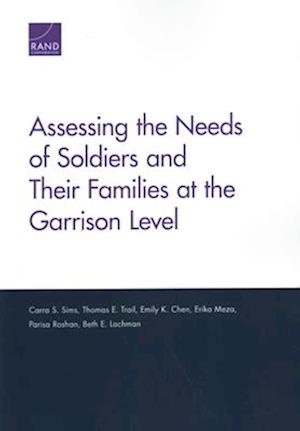 Assessing the Needs of Soldiers and Their Families at the Garrison Level