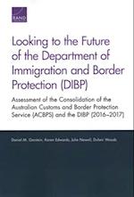 Looking to the Future of the Department of Immigration and Border Protection (Dibp)