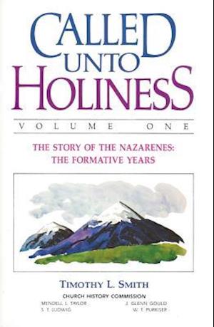 Called Unto Holiness, Volume 1