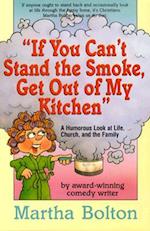 If You Can't Stand the Smoke, Get Out of My Kitchen