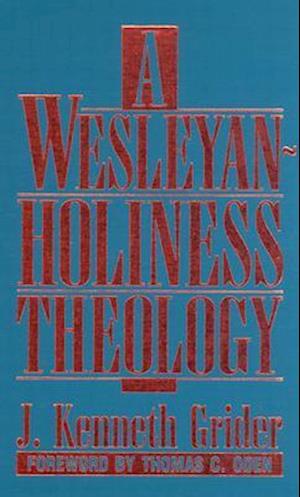 A Wesleyan-Holiness Theology